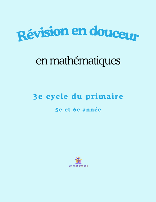 Révision en douceur - mathématiques - 3e cycle